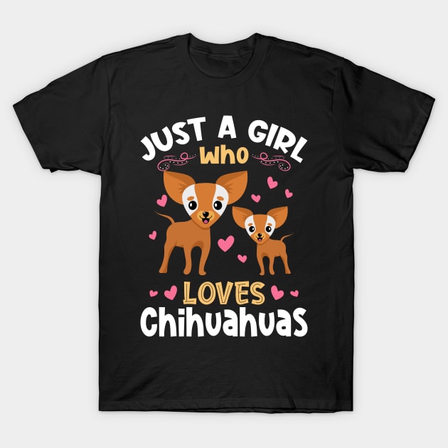 Just a Girl who Loves Chihuahuas Gift T-Shirt by aneisha
